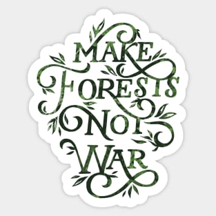 Make Forests Not War Sticker